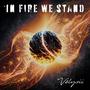 In Fire We Stand