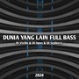 Dunia Yang Lain Full Bass