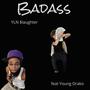 Badass (Explicit)