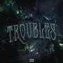 Troubles