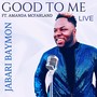 Good to Me (Live) [feat. Amanda McFarland]