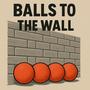 Balls To The Wall