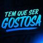 TEM QUE SER GOSTOSA (Explicit)