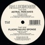 Fluoro Neuro Sponge / Astral Pancakes