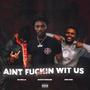 Ain't ****** Wit Us (feat. BSM King & OG Millz) [Explicit]