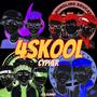 4SKOOL CYPHER