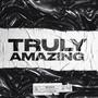 Truly Amazing (Explicit)