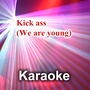 Kick Ass, We Are Young (Karaoke Version) [Originally Performed By Mika]