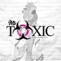 MS Toxic (feat. Kaayro & 8 P.M.) [Explicit]