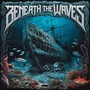 Beneath the Waves