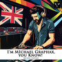 I'm Michael Graphax, You Know!