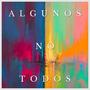 Algunos No Todos (feat. GroneBeatz)