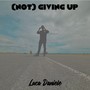 (Not) Giving up