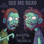 See Me Dead (feat. OGugly) [Explicit]