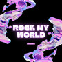 Rock My World