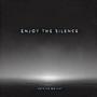 Enjoy the Silence