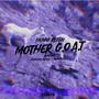 Mother G.O.A.T (feat. Henni Reign) [Remix] [Explicit]