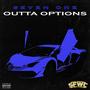 Outta Options (Explicit)