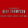 The Adventures of Beef Thompson: Check Your Local Listings