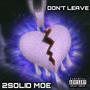 Don't Leave (Explicit)