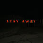 Stay Away (feat. Loop Heavy & The Main Event) [Explicit]