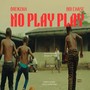 No Play Play (Explicit)