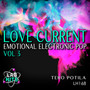 Love Current: Emotional Electronic Pop, Vol. 3