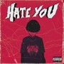 Hate You (Explicit)