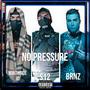 NO PRESSURE (feat. Brnz & Northside JD) [Explicit]