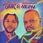 Unk & Neph (Explicit)