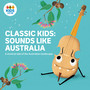 Classic Kids: Sounds Like Australia