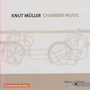 Knut Müller: Chamber Music