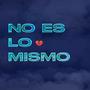 No Es Lo Mismo (feat. YovngDeku) [Explicit]