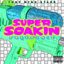 Super Soakin Freestyle (Explicit)