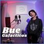 Galacticos (feat. Bue & Benzx Beats) [Explicit]