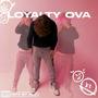 Loyalty ova luv (Explicit)