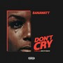 Don't Cry (Explicit)