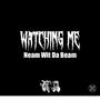 Watching Me (**** Dealing) [Explicit]