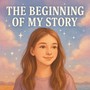 The Beginning of My Story