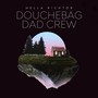 Douchebag Dad Crew (Explicit)