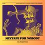 Mixtape For Nobody (Explicit)