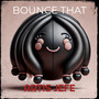 Bounce That