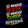 Só mandar descer só mandar subir tu representa (Remix) [Explicit]