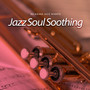 Jazz Soul Soothing