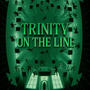 Trinity On The Line