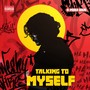Talking to Myself