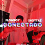 Conectado (FlowBoy) (feat. Shottaz) [Explicit]