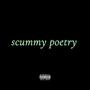 scummy poetry (Explicit)