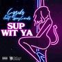 Sup Wit Ya (feat. Spezloaks) [Explicit]