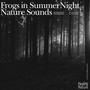 Frogs In Summer Night Nature Sounds Best (Relaxation,Relaxing Muisc,White Noise,Insomnia,Deep Sleep,Meditation,Concentration,Lullaby,Prenatal Care,Healing,Memorization,Yoga,Spa)